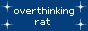 overthinking rat button