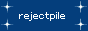 reject pile button